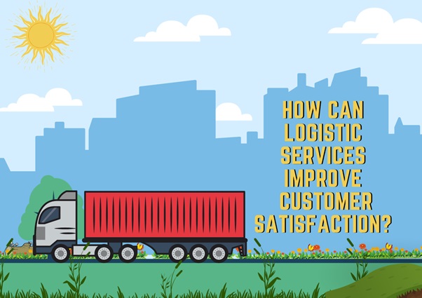 How Can Logistic Services Improve Customer Satisfaction?